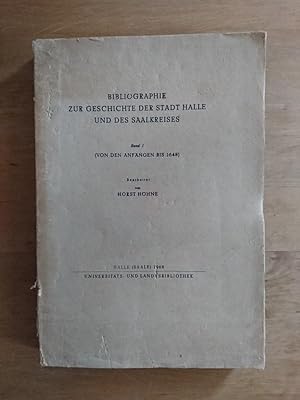 Bibliographie zur Geschichte der Stadt Halle und des Saalkreises - Band 1: Von den Anfängen bis 1648