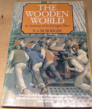 Seller image for The Wooden World: Anatomy of the Georgian Navy for sale by powellbooks Somerset UK.