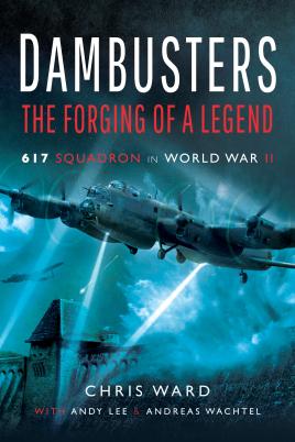 Seller image for Dambusters: The Forging of a Legend: 617 Squadron in World War II for sale by Book Bunker USA