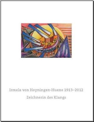 Seller image for Irmela von Hoyningen-Huene 1913 2012. Zeichnerin des Klangs: Das gesamte Werk : Das gesamte Werk for sale by AHA-BUCH