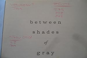 Seller image for between shades of gray. for sale by Antiquariat Floeder