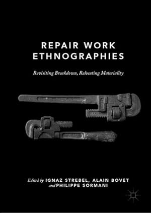 Image du vendeur pour Repair Work Ethnographies : Revisiting Breakdown, Relocating Materiality mis en vente par AHA-BUCH GmbH