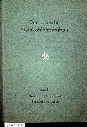 Der deutsche Steinkohlenbergbau : technisches Sammelwerk. Band 1 (Markscheidewesen I) Geologie - ...