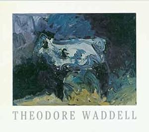 Seller image for Theodore Waddell. May 4 - June 24, 1984. The Yellowstone Art Center, Billings, Montana. [Exhibition catalogue]. for sale by Wittenborn Art Books