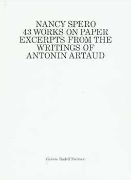 Bild des Verkufers fr Nancy Spero: 43 Works on Paper. Excerpts from the Writings of Artaud Antonin. [Exhibition catalogue]. [Limited edition]. zum Verkauf von Wittenborn Art Books