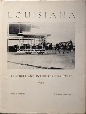 Bild des Verkufers fr LOUISIANA : ITS STREET AND INTERURBAN RAILWAYS Vol.1 zum Verkauf von Martin Bott Bookdealers Ltd