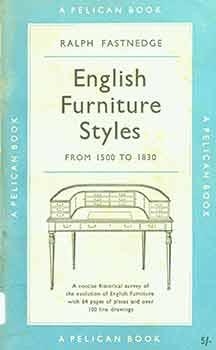 English Furniture Styles from 1500 to 1830. [First softcover edition].