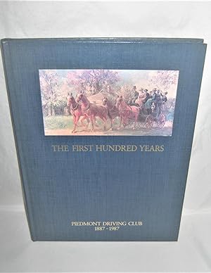 The First Hundred Years: The Piedmont Driving Club 1887-1987