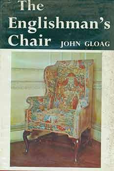 The Englishman's Chair. Origins, Design, and Social History of Seat Furniture in England [First e...