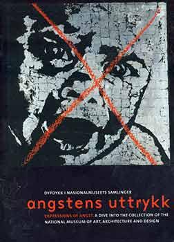 Imagen del vendedor de Angstens Uttrykk: Dypdykk I Nasjonalmuseets Samlinger = Expressions of Angst: a Dive into the Collection of the National Museum of Art, Architecture and Design. (Published in conjunction with an exhibit held Oct. 13, 2005-Jan. 29, 2006 at the National Museum of Art, Architecture and Design.) a la venta por Wittenborn Art Books