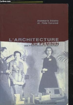 Bild des Verkufers fr L'architecture au fminin : Une profession  redfinir zum Verkauf von Le-Livre