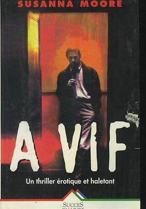 Seller image for A vif : Un thriller rotique et haletant for sale by Le-Livre