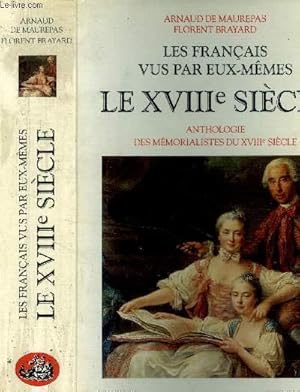 Bild des Verkufers fr Les franais vus par eux-mmes, anthologie des mmorialistes du XVIIIme sicle zum Verkauf von Le-Livre