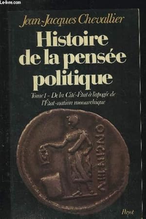 Seller image for Histoire de la pense politique - Tome 1 : De la cit Etat  l'apoge de l'Etat-Nation monarchique for sale by Le-Livre