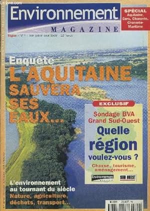 Seller image for Environnement magazine n1 - Juin,Juillet,Aot 1999 : Enqute : l'Aquitaine sauvera ses eaux . - L'environnement au tournant du sicle - Sondag BVA Grand Sud Ouest, Quelle rgion voulez vous ? for sale by Le-Livre