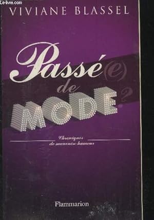 Seller image for Pass� de mode : Chroniques de mauvaise humeur for sale by Le-Livre