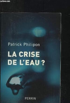 Seller image for La crise de l'eau ? for sale by Le-Livre