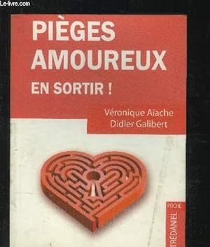 Bild des Verkufers fr Piges amoureux en sortir ! : gudie antidouleur de la relation amoureuse zum Verkauf von Le-Livre