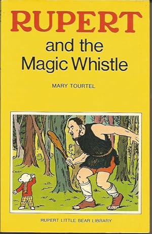RUPERT and the Magic Whistle (Woolworth's Rupert Little Bear Library, No 9)