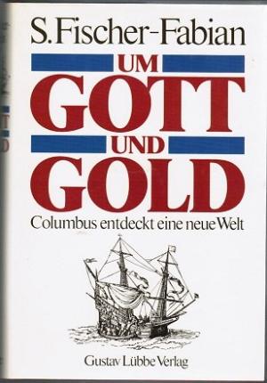 Bild des Verkufers fr Um Gott und Gold. zum Verkauf von La Librera, Iberoamerikan. Buchhandlung
