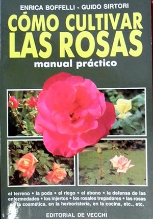 Seller image for CMO CULTIVAR LAS ROSAS Manual Prctico for sale by La Bodega Literaria
