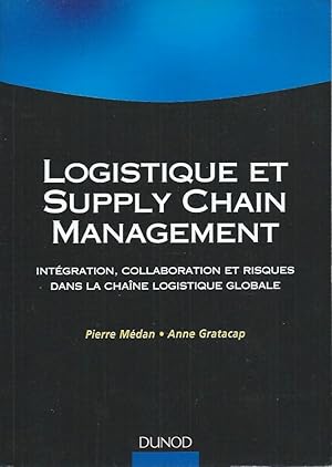 Seller image for Logistique et Supply Chain Management__Integration, Collaboration et Risques dans la Chaine Logistique Globale for sale by San Francisco Book Company