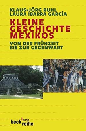 Bild des Verkufers fr Kleine Geschichte Mexikos. Von der Frhzeit bis zur Gegenwart. zum Verkauf von La Librera, Iberoamerikan. Buchhandlung