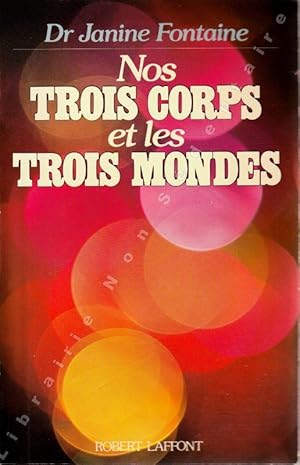 Seller image for Nos Trois corps et les trois Mondes. for sale by ARTLINK