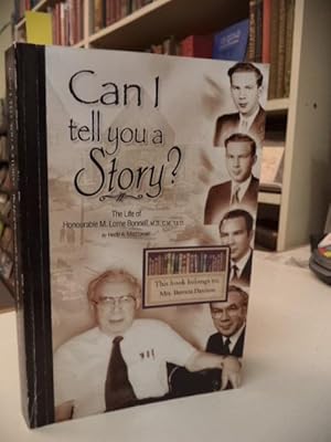 Can I Tell You A Story? The Life of Honourable M. Lorne Bonnell