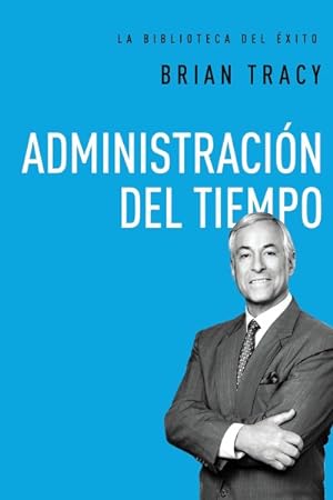 Image du vendeur pour Administracin del tiempo / Time management -Language: spanish mis en vente par GreatBookPrices