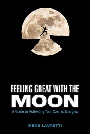 Bild des Verkufers fr Feeling Great with the Moon : A Guide to Activating Your Cosmic Energies zum Verkauf von AHA-BUCH GmbH