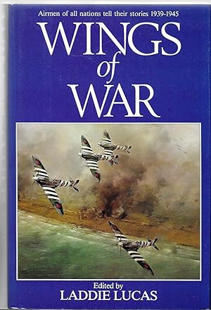 Wings of War: Airmen of All Nations Tell Their Stories 1939-1945