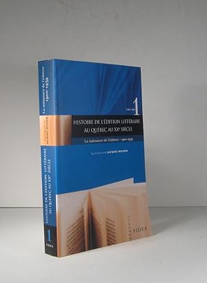 Bild des Verkufers fr Histoire de l'dition littraire au Qubec au XXe (20e) sicle. Volume 1 : La naissance de l'diteur 1900 - 1939 zum Verkauf von Librairie Bonheur d'occasion (LILA / ILAB)