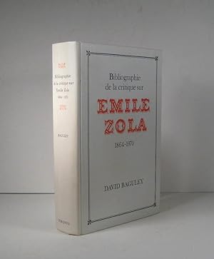 Bibliographie de la critique sur Emile Zola 1864-1970