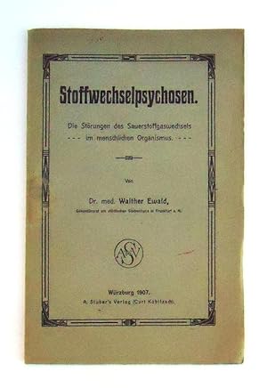 Stoffwechselpsychosen. Die Störungen des Sauerstoffgaswechsels im menschlichen Organismus.