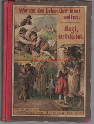 Bild des Verkufers fr Wer nur den lieben Gott lsst walten.,Nazi, der Geissbub. zum Verkauf von Antiquariat Kastanienhof