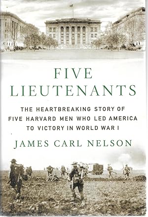 Bild des Verkufers fr Five Lieutenants: The Heartbreaking Story of Five Harvard Men who led America to Victory in World War I zum Verkauf von Cher Bibler