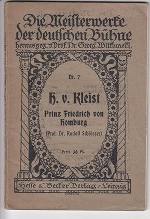 Prinz Friedrich von Homburg. Ein Schauspiel in fünf Akten. Mit Einleitung und Anmerkungen von Dr....