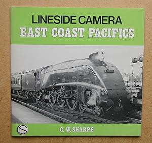 Seller image for Lineside Camera: East Coast Pacifics. for sale by N. G. Lawrie Books