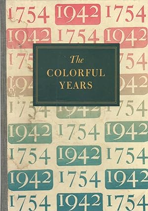 The Colorful Years 1754-1942: The Story of a Colonial Venture That Became an American Institution