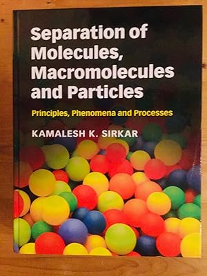 Seller image for Separation of Molecules, Macromolecules and Particles: Principles, Phenomena and Processes (Cambridge Series in Chemical Engineering) for sale by Cherubz Books