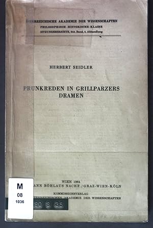 Seller image for Prunkreden in Grillparzers Dramen; sterreichische Akademie der Wissenschaften, philosophisch-historische Klasse, Sitzungsberichte, 244. Band 4. Abhandlung; for sale by books4less (Versandantiquariat Petra Gros GmbH & Co. KG)