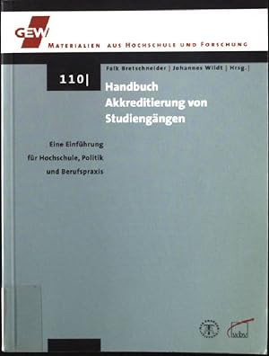 Seller image for Handbuch Akkreditierung von Studiengngen : eine Einfhrung fr Hochschule, Politik und Berufspraxis. Gewerkschaft Erziehung und Wissenschaft: GEW-Materialien aus Hochschule und Forschung ; 110 for sale by books4less (Versandantiquariat Petra Gros GmbH & Co. KG)