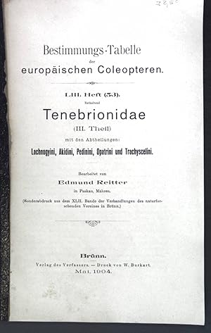 Bild des Verkufers fr Bestimmungs-Tabelle der europischen Coleopteren LIII. Heft enthaltend Tenebrionidae (III. Theil) mit den Abtheilungen: Lachnogyini, Akidini, Pedinini, Opatrini und Trachyscelini; Sonderabdruck aus dem XLII. Bande der Verhandlungen des naturforschenden Vereines in Brnn; zum Verkauf von books4less (Versandantiquariat Petra Gros GmbH & Co. KG)