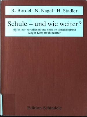 Bild des Verkufers fr Schule - und wie weiter? : Hilfen zur berufl. u. sozialen Eingliederung junger Krperbehinderter. zum Verkauf von books4less (Versandantiquariat Petra Gros GmbH & Co. KG)