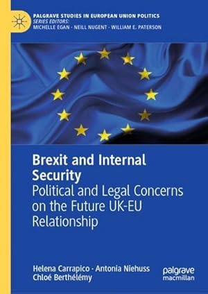 Imagen del vendedor de Brexit and Internal Security : Political and Legal Concerns on the Future UK-EU Relationship a la venta por AHA-BUCH GmbH