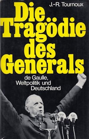 Die Tragödie des Generals De Gaulle, Weltpolitik und Deutschland