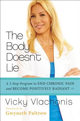 Seller image for The Body Doesn't Lie: A 3-Step Program to End Chronic Pain and Become Positively Radiant (Paperback or Softback) for sale by BargainBookStores
