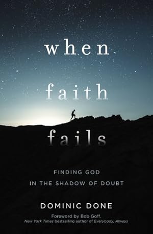 Image du vendeur pour When Faith Fails : Finding God in the Shadow of Doubt mis en vente par GreatBookPrices