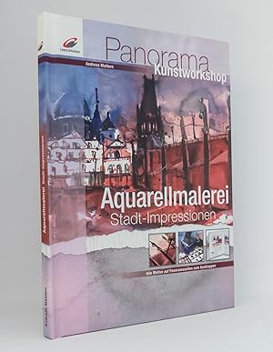 Seller image for Aquarellmalerei Stadt-Impressionen : Alle Motive auf Panoramaseiten zum Ausklappen : (Reihe: Panorama-Kunstworkshop) for sale by exlibris24 Versandantiquariat